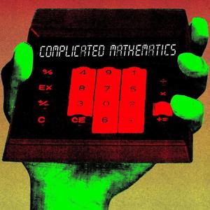 Complicated Mathematics (Explicit)