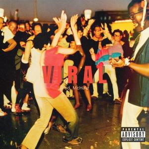 Viral (feat. McHale) (Explicit)
