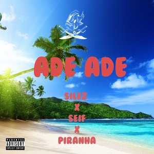 Ade Ade (Explicit)