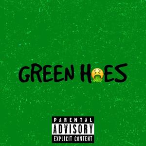 GREEN HOES (Explicit)