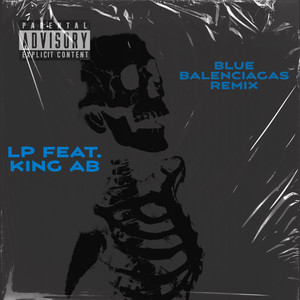 Blue Balenciagas (feat. King Ab) (King Ab Remix) [Explicit]