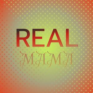 Real Mama