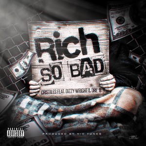 Rich So Bad (Feat. Dizzy Wright & Dre' B) - Single [Explicit]