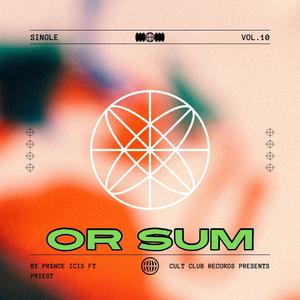Or Sum? (feat. Priest) (Explicit)