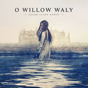 O Willow Waly (Remix)
