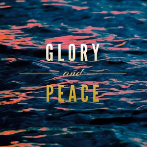 Glory and Peace