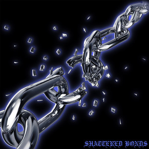 SHATTERED BONDS (Explicit)