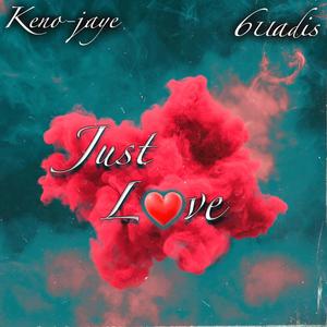 Just Love (feat. 6UADIS)