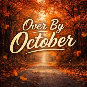 Over By October