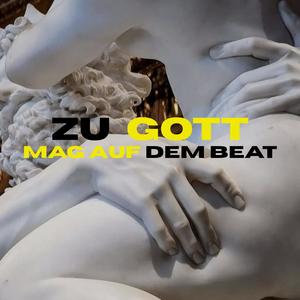 zu gott (Explicit)