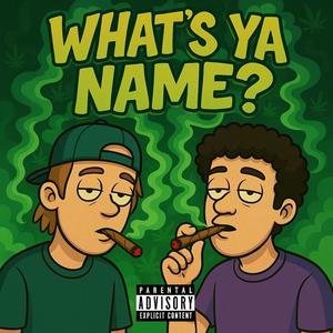 What's Ya Name? (feat. 2Blunt) (Explicit)