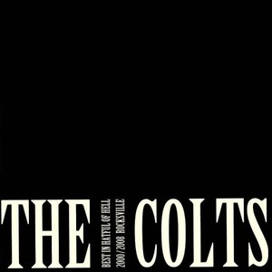 BEST OF THE COLTS 2000-2008 "IN HATFUL OF HELL"