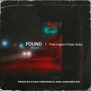 Found (feat. Dato Seiko)