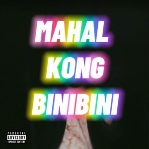 MAHAL KONG BINIBINI (Explicit)