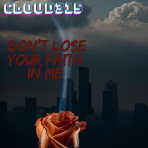 DON'T LOSE YOUR FAITH IN ME (Explicit)