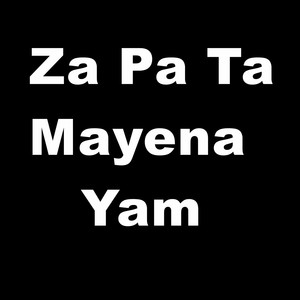 Za Pa Ta Mayena Yam