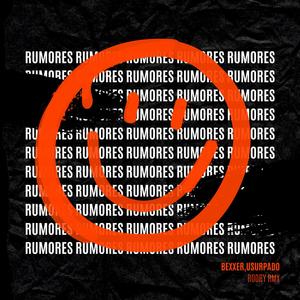 Rumores Bexxer Usurpado Rodry (feat. Usurpado & Rodry Rmx) [Remix]