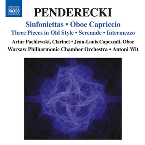 PENDERECKI, K.: Sinfonietta Nos. 1 and 2 / Capriccio / 3 Pieces in Old Style / Serenade (Warsaw Philharmonic Chamber Orchestra, Wit)