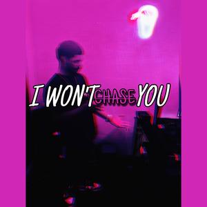I Won't Chase You (Explicit)