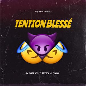 TENTION BLESSÉ (Extended)