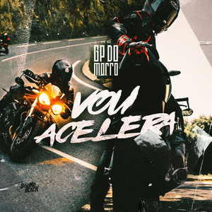 Vou Acelerar (Explicit)