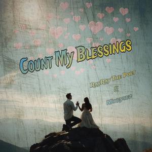 RayRay The Poet - Count My Blessings (feat. Mikeysez)