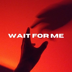 Wait for me (Explicit)