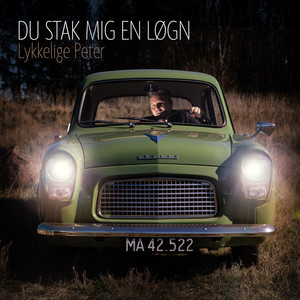 Du stak mig en løgn