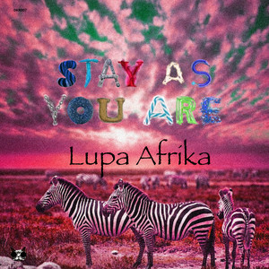 Stay As You Are (Lupa Afrika's Deeper Life Remix)