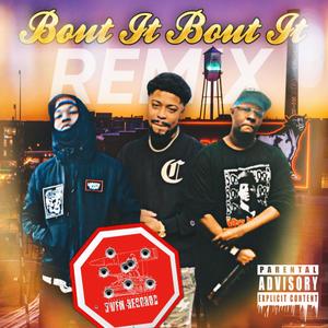 Bout It Bout It (Remix) [Explicit]