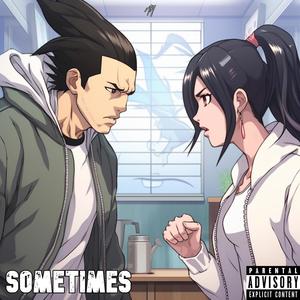 Sometimes (Explicit)