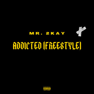 Addicted(Freestyle) (Explicit)
