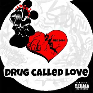 Drug called love (Explicit)