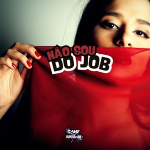 Não Sou Do Job (Explicit)