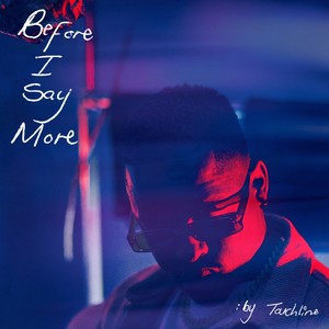 Before I Say More (Explicit)