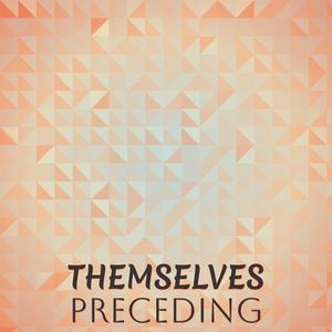 Themselves Preceding