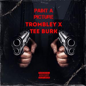 Paint a Picture (feat. Tee Burk) [Explicit]