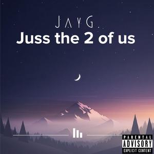 Juss the 2 of us (Explicit)