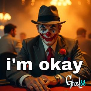 I'm okay