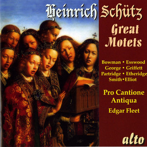SCHUTZ, H.: Great Motets (Pro Cantione Antiqua, Fleet)