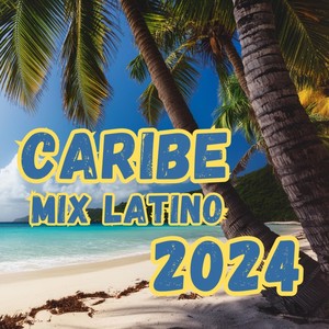 Caribe Mix Latino 2024 (Explicit)