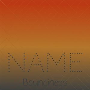 Name Bounciness