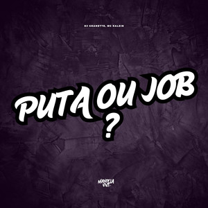 Puta ou Job ? (Explicit)
