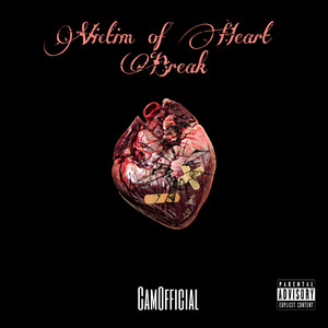 Victim Of Heart Break (Explicit)