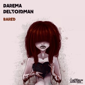 Bared (Deltoidman 'Pumpin' Edit)