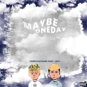 Maybe One Day (feat. JAYJ) (Explicit)