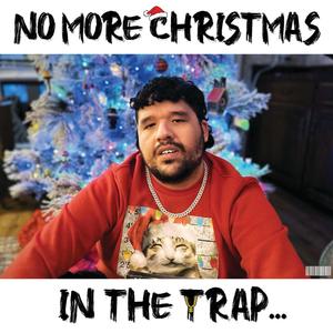 No More Christmas in the Trap