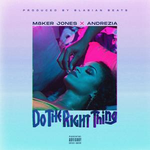 Do The Right Thing(feat. Andrezia) (Explicit)