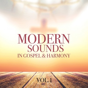 Modern Sounds in Gospel & Harmony, Vol. 1