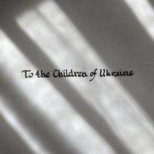 To the Children of Ukraine (feat. Krista Westfall)